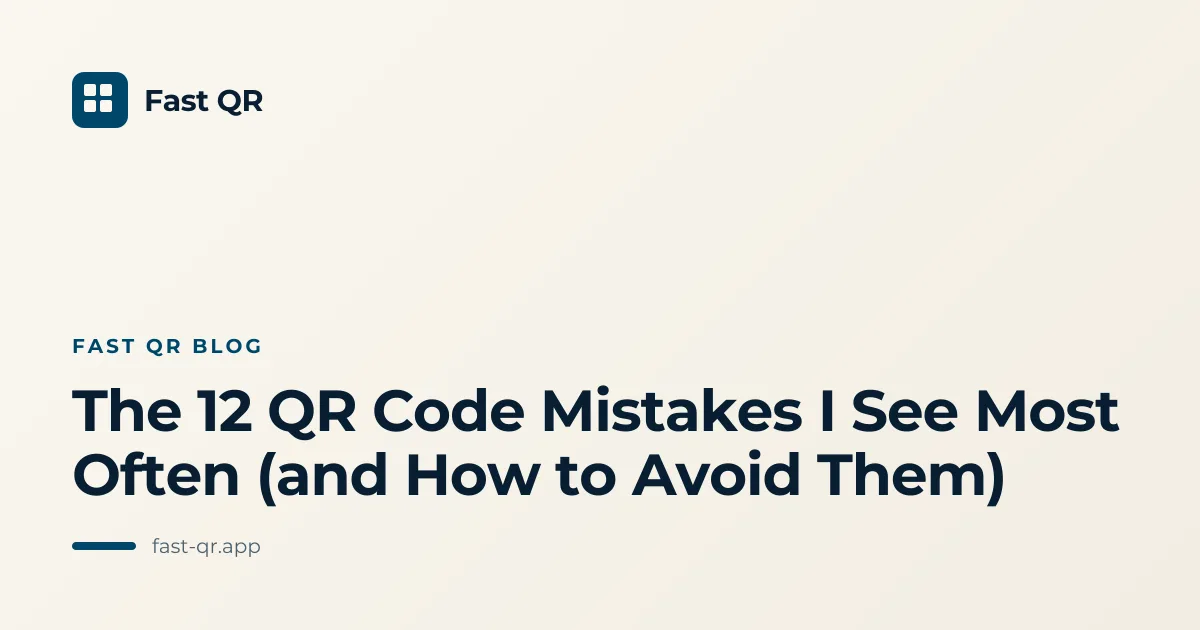 The 12 QR Code Mistakes I See Most Often (and How to Avoid Them)