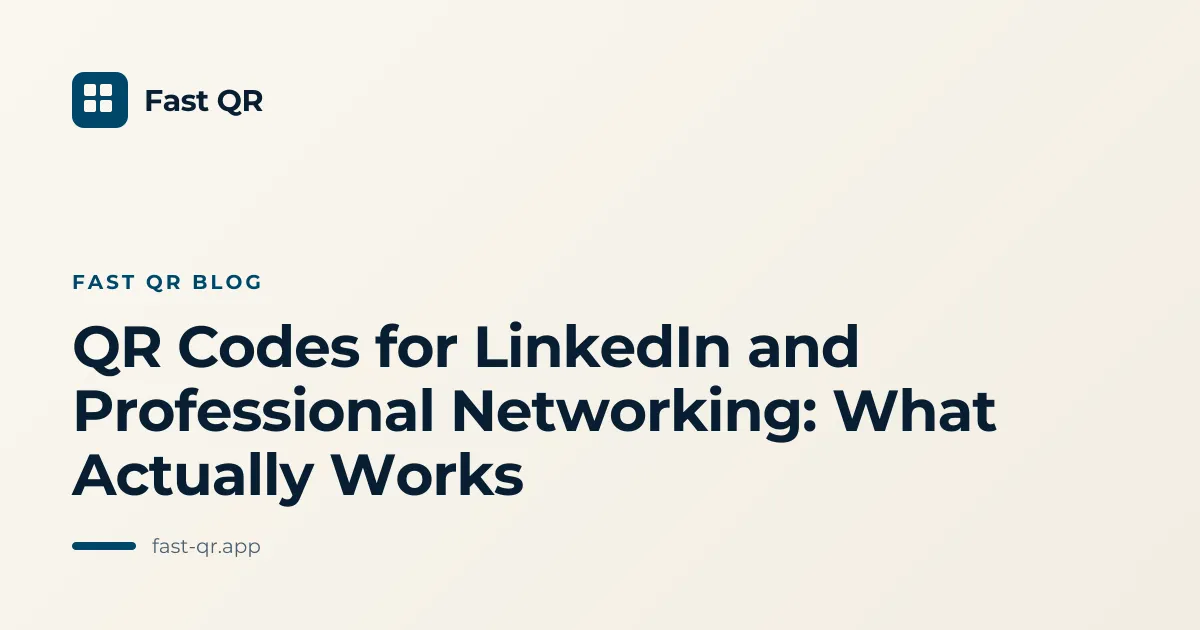QR Codes for LinkedIn and Professional Networking: What Actually Works